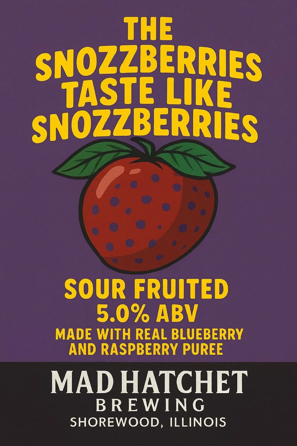 The Snozzberries Taste Like Snozzberries , Raspberry and Blueberry